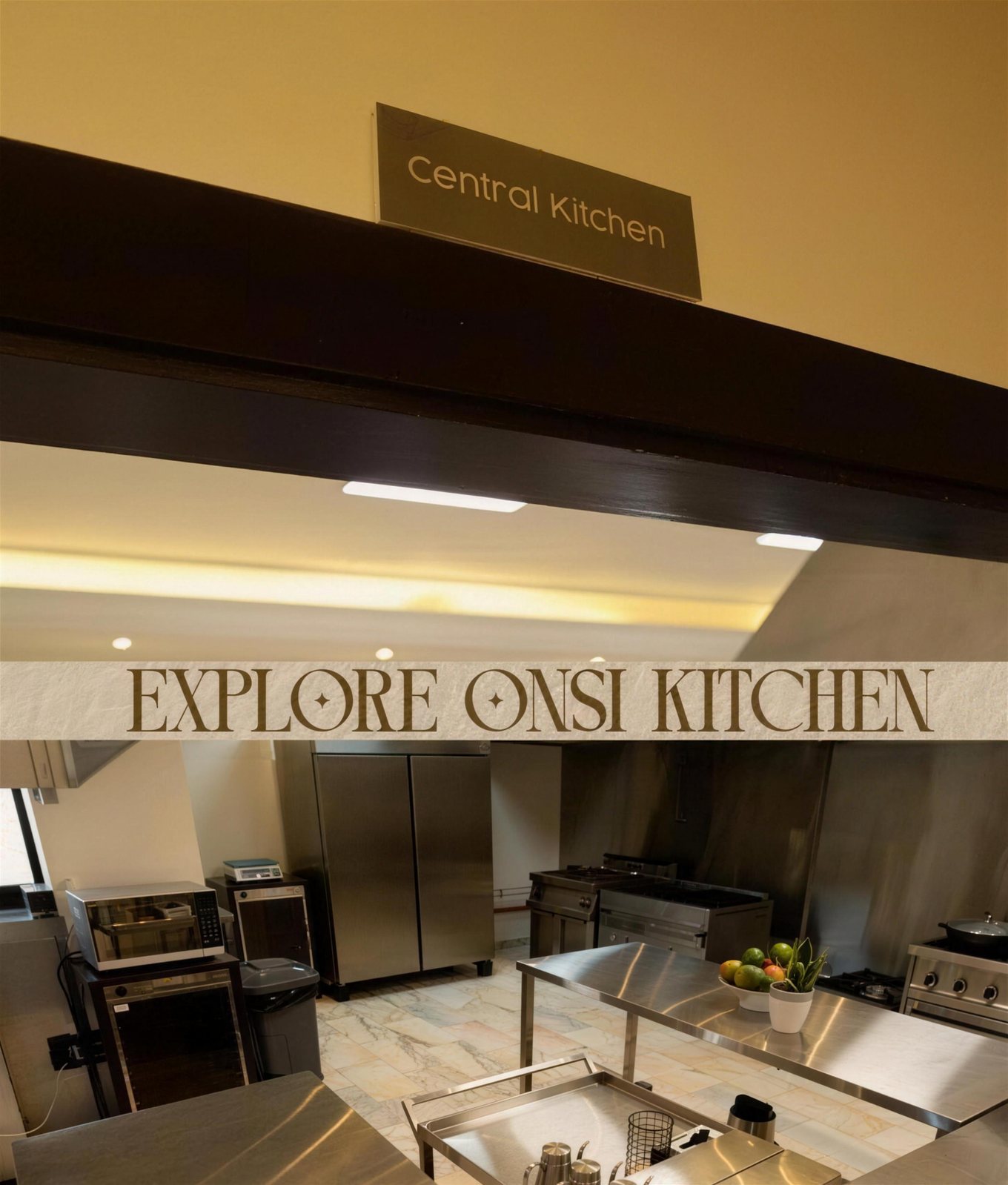 ONSI's central kitchen: stainless-steel prep tables, fridges and stoves under a 'Central Kitchen' sign